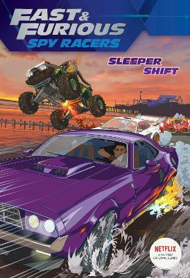 FAST  &  FURIOUS  SPY  RACERS:  SLEEPER SHIFT