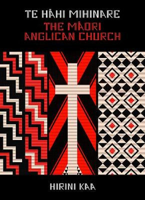 Te Hahi Mihinare | The Māori Anglican Church