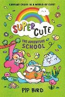 Super Cute - The Adventure School