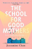 The School for Good Mothers: 'a Handmaid's Tale for the 21st century' India Knight