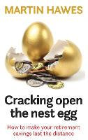 Cracking Open the Nest Egg: How to make your retirement savings last the distance