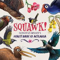Squawk!: Donovan Bixley's Forest Birds of Aotearoa