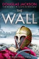 The Wall: The pulse-pounding epic about the end times of an empire