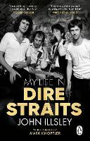 My Life in Dire Straits: The Inside Story of One of the Biggest Bands in Rock History (paperback)