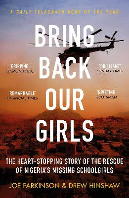 Bring Back Our Girls: The Heart-Stopping Story of the Rescue of Nigeria's Missing Schoolgirls