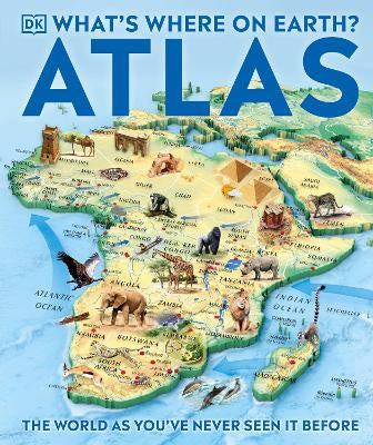 What's Where on Earth Atlas: The World as You've Never Seen It Before!