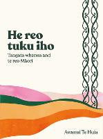 He Reo Tuku Iho: Tangata Whenua and Te Reo Māori