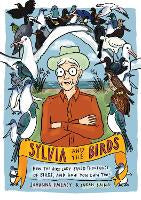 Sylvia and the Birds: How The Bird Lady saved birds and how you can, too