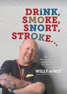 Drink, Smoke, Snort, Stroke