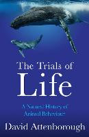 The Trials of Life: A Natural History of Animal Behaviour