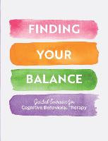 Finding Your Balance: Guided Exercises for Cognitive Behavioral Therapy: Volume 3