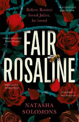 Fair Rosaline: The most exciting historical retelling of 2023: a subversive, powerful untelling of Romeo and Juliet
