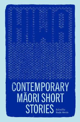 Hiwa: Contemporary Maori Short Stories