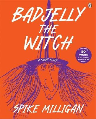 Badjelly the Witch: A Fairy Story (hardback)