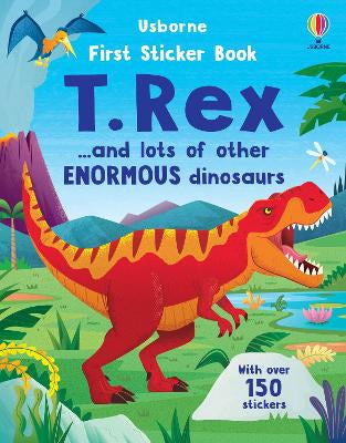 First Sticker Book T. Rex: and lots of other enormous dinosaurs