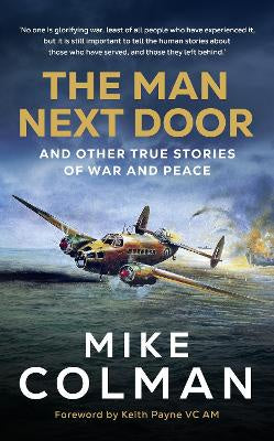 The Man Next Door: And Other True Stories of War and Peace