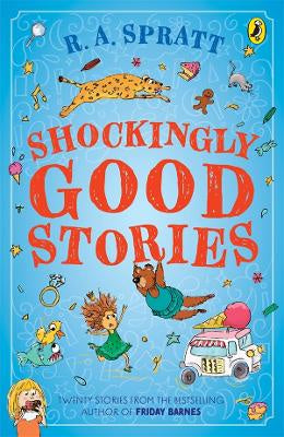 Shockingly Good Stories: Twenty short stories from the bestselling author of Friday Barnes (paperback)
