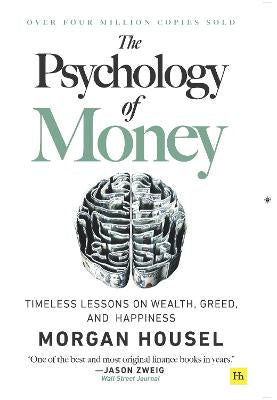 The Psychology of Money: Timeless lessons on wealth, greed, and happiness