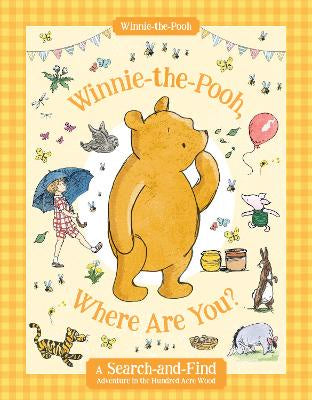 Winnie-the-Pooh, Where Are You?: A Search-and-Find Adventure in the Hundred Acre Wood