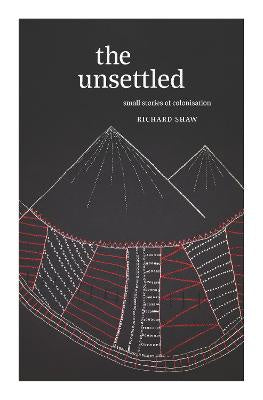 The Unsettled: Small stories of colonisation
