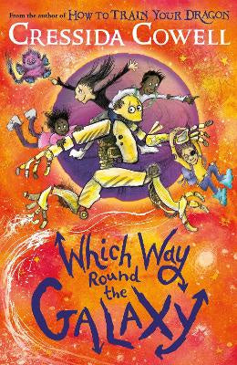 Which Way Round the Galaxy: From the No.1 bestselling author of HOW TO TRAIN YOUR DRAGON