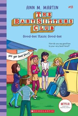 Baby-Sitters Club #13: Good-Bye Stacey, Good-Bye Netflix Edition