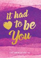 It Had To Be You: A Couple's Journal to Fill with Words of Love: Volume 5