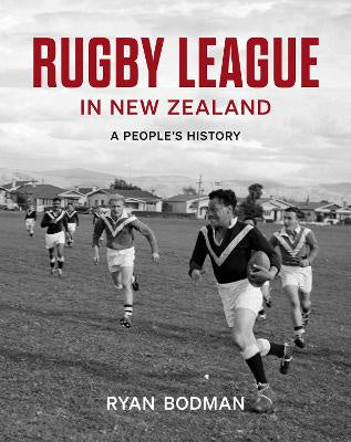 Rugby League In New Zealand: A People's History