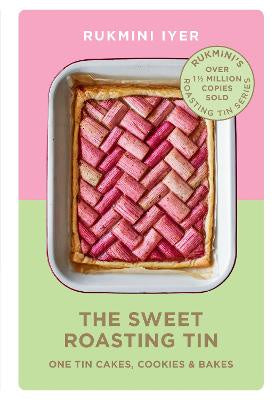 The Sweet Roasting Tin: One Tin Cakes, Cookies & Bakes - quick and easy recipes