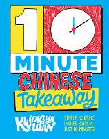 10-Minute Chinese Takeaway: Simple, Classic Dishes Ready in Just 10 Minutes!