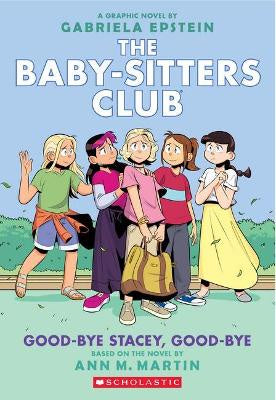 Good-Bye Stacey, Good-Bye (the Baby-Sitters Club Graphic Novel #11)